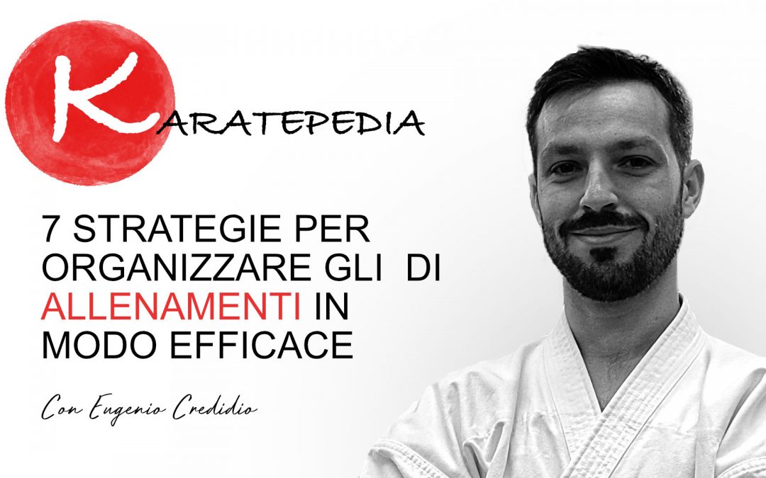 7 strategie per organizzare gli allenamenti di karate in modo efficace