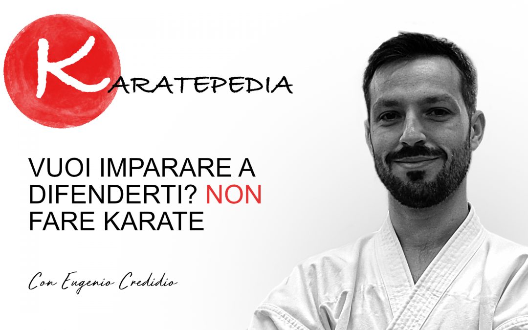 Vuoi imparare a difenderti? Non fare karate