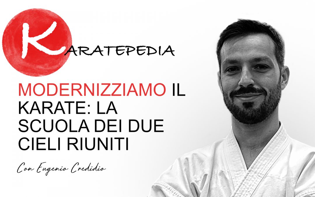 Modernizziamo il karate: la scuola dei due cieli riuniti