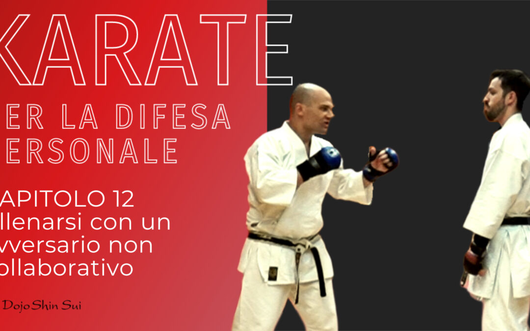 Karate per la difesa personale: allenarsi con un avversario non collaborativo