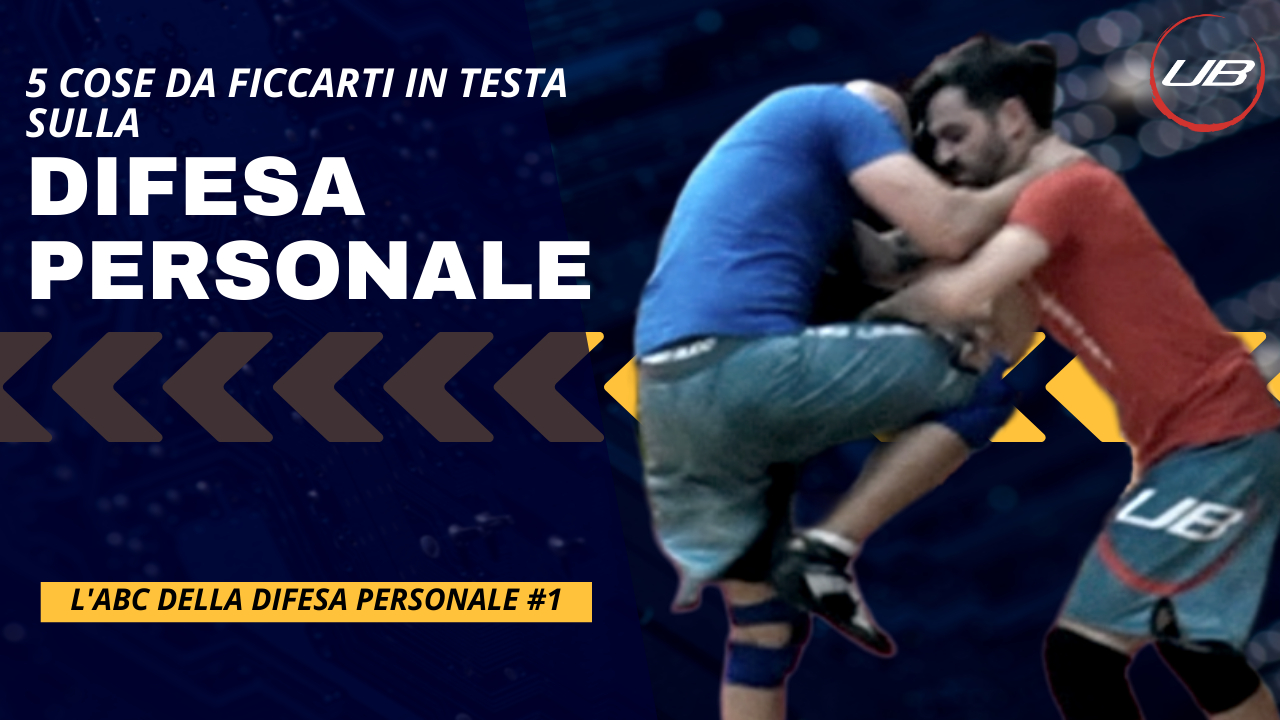 Lezioni di difesa personale: 5 cose che ti devi ficcare in testa